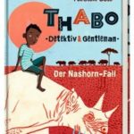 Thabo: Detektiv und Gentelman - Der Nashorn-Fall